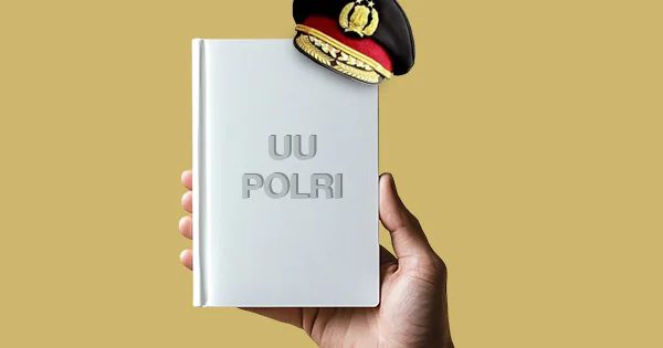 Membaca Ulang Substansi Perubahan Undang-Undang Polri di Balik Bayangan Otoritarianisme